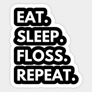 Eat Sleep Floss Repeat Sticker